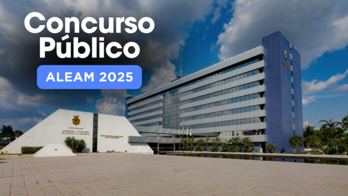 Concurso da Aleam 2025 já tem mais de 50 mil inscritos. São 100 vagas imediatas e 263 para cadastro reserva. Inscrições abertas até dia 13.